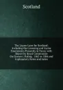 The Liquor Laws for Scotland: Including the Licensing and Excise Enactments Presently in Force; with Report by Royal Commission On Grocers.; Ruling . 1862 to 1884 and Explanatory Notes and Index - Scotland