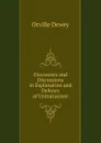 Discourses and Discussions in Explanation and Defence of Unitarianism - Orville Dewey