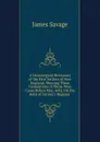 A Genealogical Dictionary of the First Settlers of New England: Showing Three Generations of Those Who Came Before May, 1692, On the Basis of Farmer.s Register . - James Savage