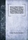 Rome Au Siecle D.auguste: Ou, Voyage D.un Gaulois A Rome A L.epoque Du Regne D.auguste Et Pendant Une Partie Du Regne De Tibere, Volume 4 (French Edition) - Louis Charles Dezobry