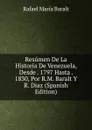 Resumen De La Historia De Venezuela, Desde . 1797 Hasta . 1830, Por R.M. Baralt Y R. Diaz (Spanish Edition) - Rafael María Baralt