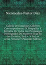 Galeria De Espanoles Celebres Contemporaneos; O, Biografias Y Retratos De Todos Los Personages Distinguidos De Nuestros Dias En Las Ciencias, En La . Y En Las Artes, Volume 9 (Spanish Edition) - Nicomedes Pastor Díaz