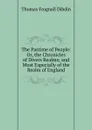 The Pastime of People: Or, the Chronicles of Divers Realms; and Most Especially of the Realm of England - Thomas Frognall Dibdin