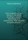 John Jasper.s secret: being a narrative of certain events following and explaining 