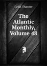The Atlantic Monthly, Volume 48 - Celia Thaxter