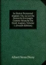 Le Statut Personnel Anglais: Ou, La Loi Du Domicile Envisagee Comme Branche Du Droit Anglais, Volume 1 (French Edition) - Dicey Albert Venn