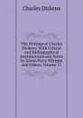 The Writings of Charles Dickens: With Critical and Bibliographical Introductions and Notes by Edwin Percy Whipple and Others, Volume 17 - Charles Dickens