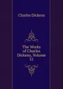 The Works of Charles Dickens, Volume 31 - Charles Dickens