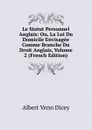 Le Statut Personnel Anglais: Ou, La Loi Du Domicile Envisagee Comme Branche Du Droit Anglais, Volume 2 (French Edition) - Dicey Albert Venn