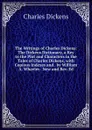 The Writings of Charles Dickens: The Dickens Dictionary, a Key to the Plot and Characters in the Tales of Charles Dickens, with Copious Indexes and . by William A. Wheeler.  New and Rev. Ed - Charles Dickens