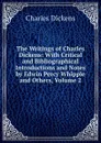 The Writings of Charles Dickens: With Critical and Bibliographical Introductions and Notes by Edwin Percy Whipple and Others, Volume 2 - Charles Dickens