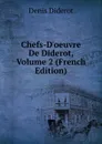 Chefs-D.oeuvre De Diderot, Volume 2 (French Edition) - Denis Diderot
