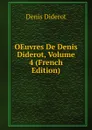 OEuvres De Denis Diderot, Volume 4 (French Edition) - Denis Diderot