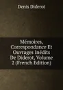 Memoires, Correspondance Et Ouvrages Inedits De Diderot, Volume 2 (French Edition) - Denis Diderot
