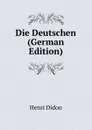 Die Deutschen (German Edition) - Henri Didon