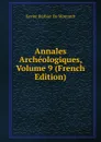 Annales Archeologiques, Volume 9 (French Edition) - Xavier Barbier de Montault
