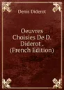 Oeuvres Choisies De D. Diderot . (French Edition) - Denis Diderot