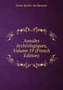 Annales Archeologiques, Volume 19 (French Edition) - Xavier Barbier de Montault
