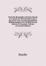 Nouvelle Biographie Generale Depuis Les Temps Les Plus Recules Jusqu.a Nos Jours: Avec Les Renseignements Bibliographiques Et L.indication Des Sources A Consulter, Volume 24 (French Edition) - Hoefer
