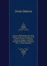 Oeuvres Philosphiques De Denis Diderot: Suite De L.Apologie De M. L.Abbe De Prades. Les Jesuites Chasses D.Espagne. Don Pablo Olavides. Pensees Sur . Politiques. 285, 2 P (French Edition) - Denis Diderot