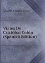 Viajes De Cristobal Colon (Spanish Edition) - Alvarez Chanca Diego