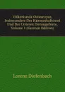 Volkerkunde Osteuropas, Insbesondere Der Haemoshalbinsel Und Der Unteren Donaugebiete, Volume 1 (German Edition) - Lorenz Diefenbach