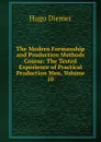 The Modern Formanship and Production Methods Course: The Tested Experience of Practical Production Men, Volume 10 - Hugo Diemer