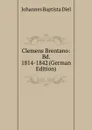 Clemens Brentano: Bd. 1814-1842 (German Edition) - Johannes Baptista Diel