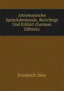 Altromanische Sprachdenkmale, Berichtigt Und Erklart (German Edition) - Friedrich Diez