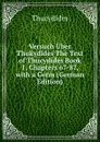 Versuch Uber Thukydides The Text of Thucydides Book 1, Chapters 67-87, with a Germ (German Edition) - Thucydides