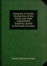 Immunity in health; the function of the tonsils and other subepithelial lymphatic glands in the bodily economy - Kenelm Hutchinson Digby