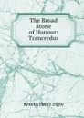 The Broad Stone of Honour: Trancredus - Kenelm Henry Digby