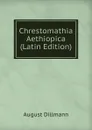 Chrestomathia Aethiopica (Latin Edition) - August Dillmann