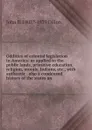 Oddities of colonial legislation in America: as applied to the public lands, primitive education, religion, morals, Indians, etc., with authentic . also a condensed history of the states an - John B. 1808?-1879 Dillon