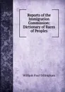 Reports of the Immigration Commission: Dictionary of Races of Peoples - William Paul Dillingham