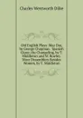 Old English Plays: May Day, by George Chapman.  Spanish Gipsy; the Changeling, by T. Middleton and W. Rowley.  More Dissemblers Besides Women, by T. Middleton - Dilke Charles Wentworth