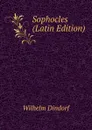 Sophocles (Latin Edition) - Dindorf Wilhelm