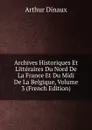 Archives Historiques Et Litteraires Du Nord De La France Et Du Midi De La Belgique, Volume 3 (French Edition) - Arthur Dinaux