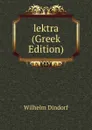 lektra (Greek Edition) - Dindorf Wilhelm