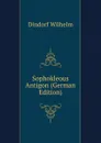 Sophokleous Antigon (German Edition) - Dindorf Wilhelm