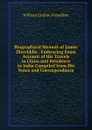 Biographical Memoir of James Dinwiddie . Embracing Some Account of His Travels in China and Residence in India Compiled from His Notes and Correspondence - William Jardine Proudfoot