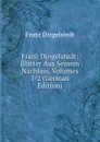 Franz Dingelstedt: Blatter Aus Seinem Nachlass, Volumes 1-2 (German Edition) - Franz Dingelstedt