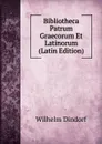 Bibliotheca Patrum Graecorum Et Latinorum (Latin Edition) - Dindorf Wilhelm