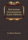 Breviarium Cenomanense (Latin Edition) - Le Mans Diocese