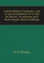 Gabriel Richard: Sulpicien, cure et second fondateur de la ville de Detroit ; la memoire du P. Rasle vengee (French Edition) - N-E Dionne