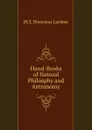 Hand-Books of Natural Philosphy and Astronomy - Lardner Dionysius