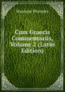 Cum Graecis Commentariis, Volume 2 (Latin Edition) - Maximus Planudes