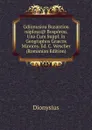 Gdionusiou Buzantiou naplous. Bosporou. Una Cum Suppl. in Geographos Graecos Minores. Ed. C. Wescher (Romanian Edition) - Dionysius