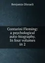 Contarini Fleming: a psychological auto-biography. In four volumes in 2 - Disraeli Benjamin
