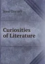 Curiosities of Literature . - Isaac Disraeli